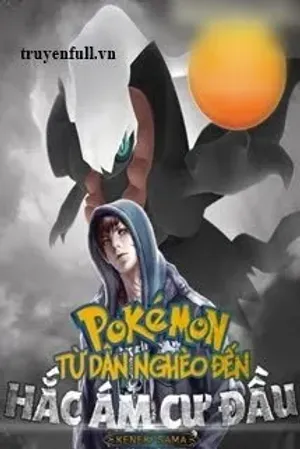 Bìa truyện Pokemon Từ Dân Nghèo Đến Hắc Ám Cự Đầu