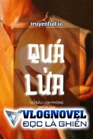 Bìa truyện Quá Lửa - Vũ Sấu Lâm Phong