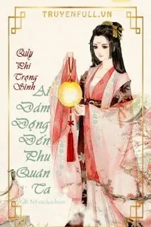 Bìa truyện Quỷ Phi Trọng Sinh: Ai Dám Đụng Đến Phu Quân Ta