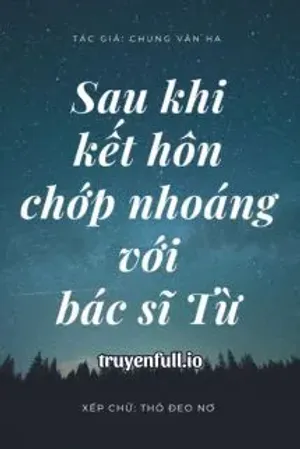 Bìa truyện Sau Khi Kết Hôn Chớp Nhoáng Với Bác Sĩ Từ