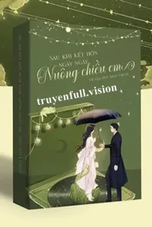 Bìa truyện Sau Khi Kết Hôn, Ngày Ngày Nuông Chiều Em