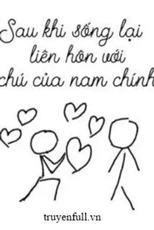 Bìa truyện Sau Khi Sống Lại Liên Hôn Với Chú Của Nam Chính
