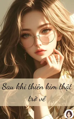 Bìa truyện Sau Khi Thiên Kim Thật Trở Về
AI