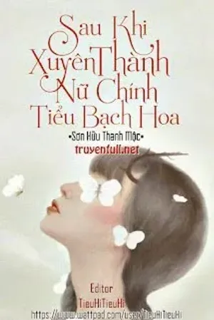 Bìa truyện Sau Khi Xuyên Thành Nữ Chính Tiểu Bạch Hoa