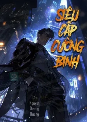 Bìa truyện Siêu Cấp Cường Binh (Dịch)