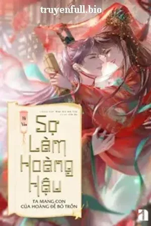 Bìa truyện Sợ Làm Hoàng Hậu, Ta Mang Con Của Hoàng Đế Bỏ Trốn