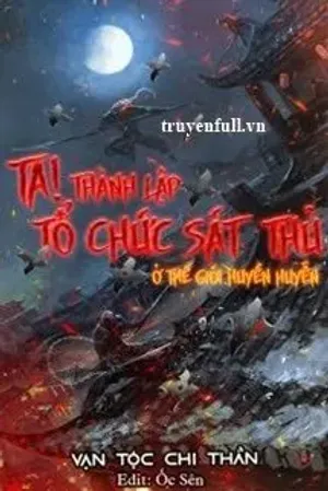 Bìa truyện Ta! Thành Lập Tổ Chức Sát Thủ Ở Thế Giới Huyền Huyễn