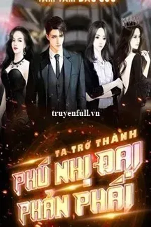 Bìa truyện Ta Trở Thành Phú Nhị Đại Phản Phái