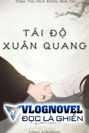 Bìa truyện Tái Độ Xuân Quang - Thảo Tửu Đích Khiếu Hoa Tử