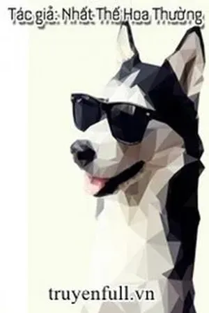 Bìa truyện Tháng Ngày Giữ Mạng Bên Người Husky
