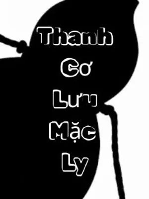 Bìa truyện Thanh Cơ Lưu Mặc Ly