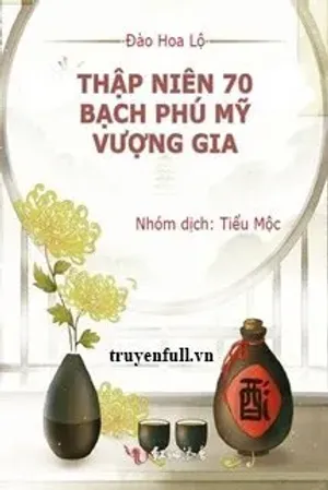 Bìa truyện Thập Niên 70: Bạch Phú Mỹ Vượng Gia