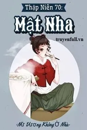 Bìa truyện Thập Niên 70: Mật Nha