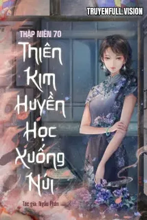 Bìa truyện Thập Niên 70: Thiên Kim Huyền Học Xuống Núi