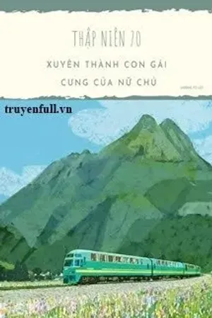 Bìa truyện Thập Niên 70: Xuyên Thành Con Gái Cưng Của Nữ Chủ