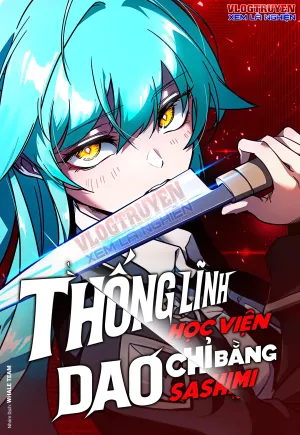 Bìa truyện Thống Lĩnh Học Viện Chỉ Bằng Dao Sashimi