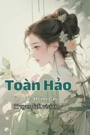 Bìa truyện Toàn Hảo - Hành Chi