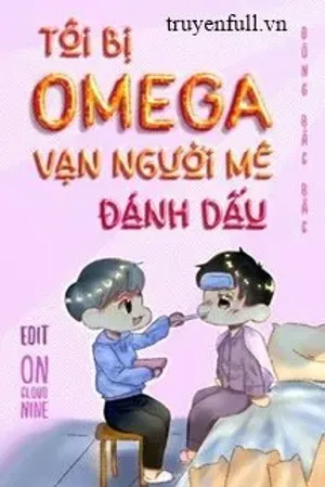Bìa truyện Tôi Bị Omega Vạn Người Mê Đánh Dấu