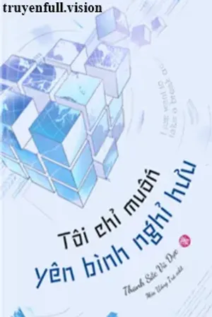 Bìa truyện Tôi Chỉ Muốn Yên Bình Nghỉ Hưu