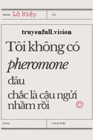 Bìa truyện Tôi Không Có Pheromone Đâu, Chắc Là Cậu Ngửi Nhầm Rồi