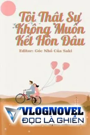 Bìa truyện Tôi Thật Sự Không Muốn Kết Hôn Đâu