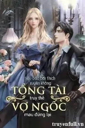 Bìa truyện Tổng Tài Truy Thê Vợ Ngốc Mau Đứng Lại