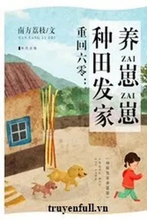 Bìa truyện Trở Về 1960: Làm Ruộng Làm Giàu Nuôi Dưỡng Nhi Tử