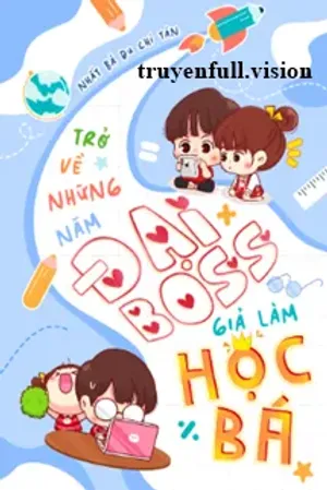 Bìa truyện Trở Về Những Năm Đại Boss Giả Làm Học Bá