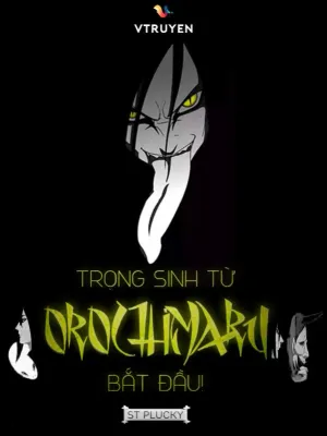 Bìa truyện Trọng Sinh Từ Orochimaru Bắt Đầu!