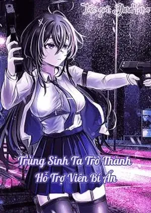 Bìa truyện Trùng Sinh Ta Trở Thành Hỗ Trợ Viên Bí Ẩn