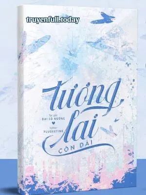 Bìa truyện Tương Lai Còn Dài - Đại Cô Nương
