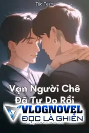 Bìa truyện Vạn Người Chê Đã Tự Do Rồi