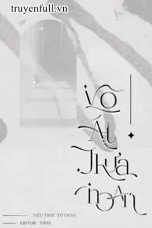 Bìa truyện Vô Ái Thừa Hoan