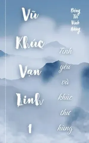 Bìa truyện Vũ Khúc Vạn Linh 1 - Tình yêu và khúc thư hùng