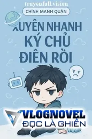 Bìa truyện Xuyên Nhanh: Ký Chủ Điên Rồi
