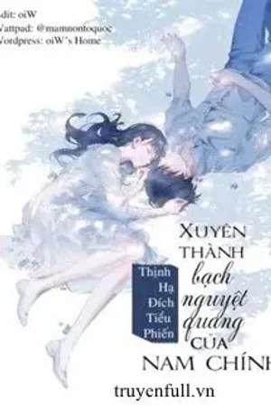 Bìa truyện Xuyên Thành Bạch Nguyệt Quang Của Nam Chính
