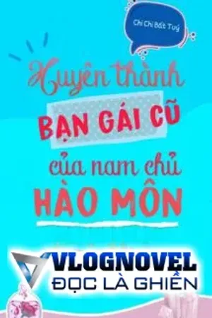 Bìa truyện Xuyên Thành Bạn Gái Cũ Của Nam Chính Hào Môn