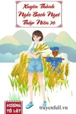 Bìa truyện Xuyên Thành Ngốc Bạch Ngọt Thập Niên 70