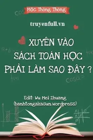 Bìa truyện Xuyên Vào Sách Toán Học Phải Làm Sao Đây?